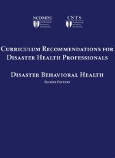 Curriculum Recommendations for Disaster Health Professionals: Disaster Behavioral Health